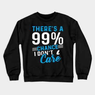 I don´t Care Crewneck Sweatshirt